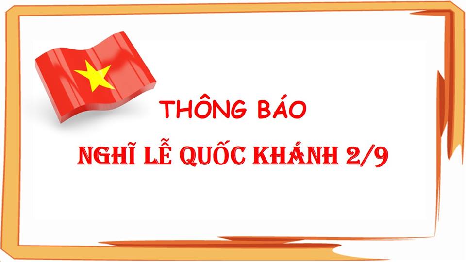Thông báo lịch nghỉ lễ Quốc Khánh 2/9 Thông báo lịch nghỉ lễ Quốc Khánh 2/9